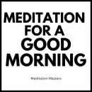 Meditation For A Good Morning Audiobook