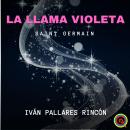 [Spanish] - La Llama Violeta: Saint Germain Audiobook