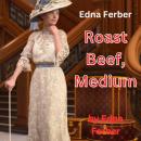 Edna Ferber: Roast Beef, Medium Audiobook