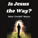 Is Jesus the Way? Audiobook