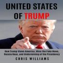 United States of Trump: How Trump Views America, Wins the Fake News, Russia Hoax, and Undermining of Audiobook