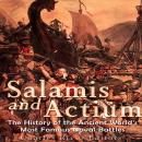 Salamis and Actium: The History of the Ancient World’s Most Famous Naval Battles Audiobook