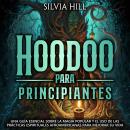 [Spanish] - Hoodoo para principiantes: Una guía esencial sobre la magia popular y el uso de las prác Audiobook