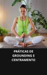 [Portuguese] - Práticas de grounding e centramento Audiobook