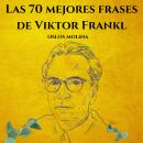 [Spanish] - Las 70 mejores frases de Viktor Frankl: Psicologia Para Sanar Audiobook
