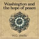 Washington and the hope of peace Audiobook