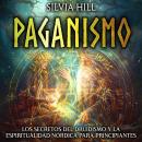 [Spanish] - Paganismo: Los secretos del druidismo y la espiritualidad nórdica para principiantes Audiobook