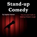 Stand-up Comedy: The Art and Craft of Making People Laugh Audiobook