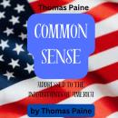 Thomas Paine: Common Sense: Addressed to the Inhabitants of America Audiobook