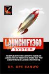 Launchify360 System: the complete step by step blueprint and complete toolkit for making six figures Audiobook