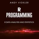 R Programming: R Data Analysis and Statistics Audiobook