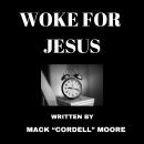 Woke for Jesus Audiobook