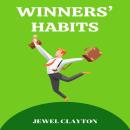 WINNERS’ HABITS: Elevate Your Life with the Habits of Success (2024 Guide for Beginners) Audiobook