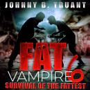 Fat Vampire 6: Survival of the Fattest Audiobook