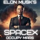 Elon Musk's SpaceX: Occupy Mars Audiobook