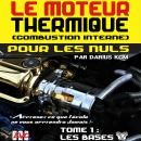 [French] - Le moteur thermique pour les nuls - LES BASES: TOME 1 (New édition - EVO 3 (3e édition) - Audiobook