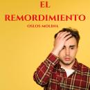 [Spanish] - El Remordimiento: Experiencias AA Audiobook