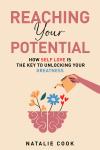 Reaching Your Potential: How Self-Love Is the Key to Unlocking Your Greatness Audiobook