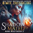 Shadowmated: Werewolf Romantic Urban Fantasy Audiobook