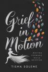 Grief in Motion: Moving Forward While Grieving Audiobook