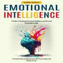 Emotional Intelligence: A Guide to Developing Emotional Intelligence and Ensuring Psychological Safe Audiobook