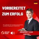 [German] - Vorbereitet zum Erfolg: Ein Leitfaden für Vorstellungsgespräche und den Umgang mit Ablehn Audiobook