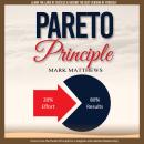 Pareto Principle: Learn the Laws of Success & Become the Best Version of Yourself (How to Use the Pa Audiobook