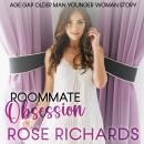 Roommate Obsession: Age Gap Older Man Younger Woman Story Audiobook