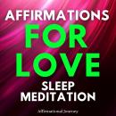 Affirmations For Love: Sleep Meditation Audiobook
