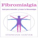 [Spanish] - Fibromialgia: Guía para entender y tratar la fibromialgia Audiobook