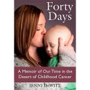 Forty Days: A Memoir of Our Time in the Desert of Childhood Cancer Audiobook