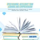 Speed Reading: Accelerate Your Learning and Comprehension: Techniques and Strategies to Read Faster  Audiobook