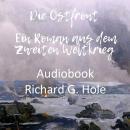 [German] - Die Ostfront. Ein Roman aus dem Zweiten Weltkrieg Audiobook