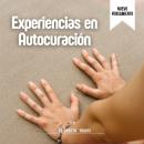 [Spanish] - Experiencias en Autocuración Audiobook