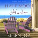 Half Moon Harbor: Romantic Women's Fiction Audiobook
