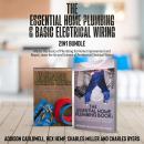 The Essential Home Plumbing and Basic Electrical Wiring 2-in-1 Bundle: Master the Basics of Plumbing Audiobook