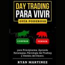 [Spanish] - Day Trading para Vivir: Guía Poderosa para Principiantes. Aprende Estrategias, Psicologí Audiobook