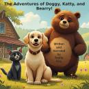 The Adventures of Doggy, Katty, and Bearry! Audiobook