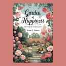 Garden of Happiness: Self-Help for Garden Lovers Audiobook