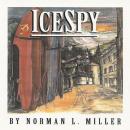 IceSpy: A novel that is CHILLING TO THE BONE Audiobook