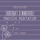 [German] - Zauberhaft und wundervoll - magische Meditation Audiobook