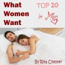 What Women Want in Men: The Top 10 Qualities Women Are Looking for in Men Audiobook