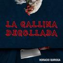 [Spanish] - La Gallina Degollada Audiobook