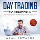 Day Trading for Beginners: The Complete Guide on How to Become a Profitable Trader Using These Prove Audiobook