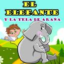 [Spanish] - El Elefante y la Tela de Araña Audiobook