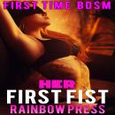 Her First Fist: First Time BDSM Audiobook