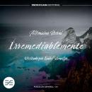 [Spanish] - Irremediablemente Audiobook