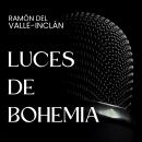 [Spanish] - Luces de Bohemia Audiobook