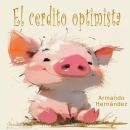 [Spanish] - Cuento 1 Cerdito Optimista Audiobook