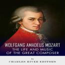 Wolfgang Amadeus Mozart: The Life and Music of the Great Composer Audiobook